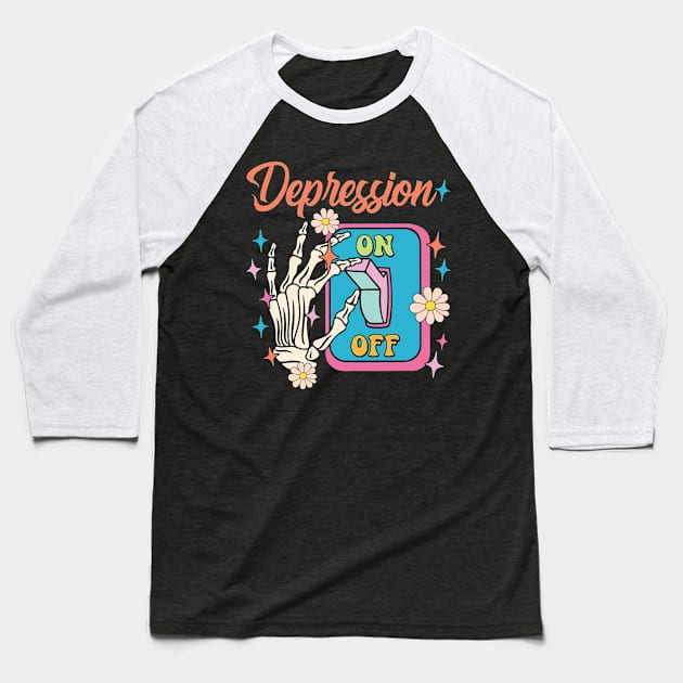 Depression On Funny Switch On Off Mental Health Awareness Baseball T-Shirt by ttao4164